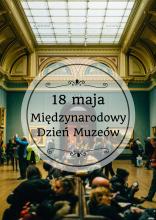 Plakat- Międzynarodowy Dzień Muzeów